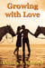 Growing with Love