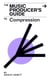 The Music Producer's Guide To Compression - The Music Producer's Guide