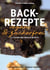Kochbuch Backrezepte vegan und zuckerfrei (ohne Haushaltszucker) - 33 leckere und einfache Rezepte