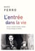 L'Entrée dans la vie - Amour, travail, famille, révolte. Ce qui change un destin