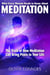 What Every Woman Needs to Know About Meditation - The Truth of How Meditation Can Bring Peace to Your Life
