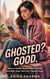 Ghosted? Good: How to Handle Silence Like a Queen and Walk Away with Your Dignity Intact - The Real Talk Dating Series, #1