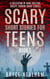 Scary Short Stories for Teens: A Collection Of Bone Chilling Horror Stories For Teenagers And Young Adults - Creepy Story Hour