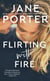 Flirting with Fire