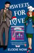 # Sweets For Love - Love in Swans Cove, #4