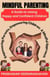 Mindful Parenting: A Guide to Raising Happy and Confident Children