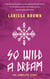 So Wild A Dream: The Complete Story - So Wild A Dream