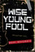 Wise Young Fool