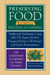 Preserving Food without Freezing or Canning - Traditional Techniques Using Salt, Oil, Sugar, Alcohol, Vinegar, Drying, Cold Storage, and Lactic Fermentation