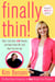 Finally Thin! - How I Lost More Than 200 Pounds and Kept Them Off--and How You Can, Too