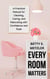 Every Room Matters: A Practical Manual for Cleaning, Caring, and Relocating with Confidence and Style