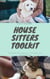 House Sitters Tool Kit for Pet Sitting - Complete with Agreements, Checklists, and Questionnaires - House and Pet Sitting - The Complete Set, #3