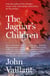 The Jaguar's Children - The remarkable novel from the winner of the 2023 Baillie Gifford Prize