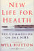 New Life For Health - The Commission on the NHS chaired by Will Hutton
