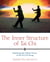 The Inner Structure of Tai Chi - Mastering the Classic Forms of Tai Chi Chi Kung