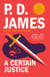 A Certain Justice - An Adam Dalgliesh Novel