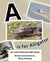 A is for Alligator: An Informational ABC book