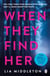 When They Find Her - An unputdownable thriller with a twist that will take your breath away