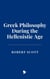 Greek Philosophy During the Hellenistic Age