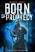 Born of Prophecy - Gargoyle Masters, #4