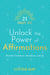 21 Days to Unlock the Power of Affirmations - Manifest Confidence, Abundance, and Joy