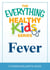 Fever - A troubleshooting guide to common childhood ailments