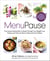MenuPause - Five Unique Eating Plans to Break Through Your Weight Loss Plateau and Improve Mood, Sleep, and Hot Flashes