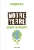 Notre terre, éloge de la frugalité