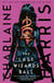 The Last Wizards' Ball - A Gunnie Rose novel