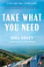 Take What You Need - A Novel