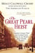 The Great Pearl Heist - London's Greatest Thief and Scotland Yard's Hunt for the World's Most Valuable Necklace