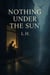 Nothing Under the Sun