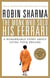 The Monk Who Sold His Ferrari - A Remarkable Story About Living Your Dreams