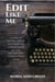 Edit Like Me - A Guide to Writing Like An Author Who's Already Made All the Mistakes and Learned From Them, #3