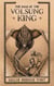 The Saga of the Volsung King