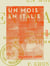 Un mois en Italie - Gênes, Bologne, Florence, Pise, Rome, Naples, Venise, Milan, Turin et le Mont-Cenis