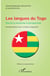 Les langues du Togo. Etat de la recherche et perspectives - Deuxième édition revue, corrigée et augmentée