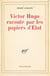 Victor Hugo raconté par les papiers d'État