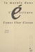 La morale dans l'écriture - Camus, Char, Cioran