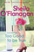 Too Good To Be True - Is it love at first sight? Or is she making a terrible mistake?