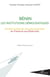 Bénin les institutions démocratiques - Analyse comparée avec des évolutions en France et aux Etats-Unis