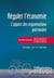 Réguler l’économie - L’apport des organisations patronales. Europe, XIXe-XXe siècles