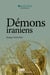 Démons iraniens - Actes du colloque international organisé à l’Université de Liège les 5 et 6 février 2009 à l’occasion des 65ans de Jean Kellens