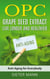 OPC - Grape Seed Extract: Live Longer and Healthier - Anti-Aging for Everybody