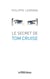 Le secret de Tom Cruise