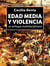 Edad Media y violencia - un enfoque multidisciplinario