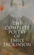 The Complete Poetry of Emily Dickinson - 580+ Poems, Verses and Lines, With Biography & Letters: I'm Nobody, Success, Hope, The Single Hound…