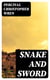 Snake and Sword - A Novel