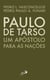 Paulo de Tarso - Um apóstolo para as nações