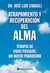 Atrapamiento y recuperación del alma - Terapia de Vidas Pasadas: un nuevo paradigma